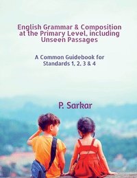 bokomslag English Grammar & Composition at the Primary Level, including Unseen Passages