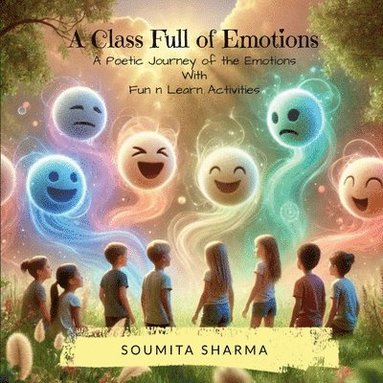 bokomslag A Class Full of Emotions: A Poetic Journey of the Emotions With Fun n Learn Activities: The art of Insurance Investigation