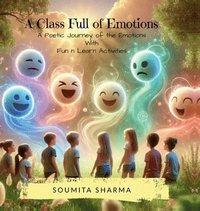 bokomslag A Class Full of Emotions: A Poetic Journey of the Emotions With Fun n Learn Activities