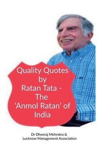 bokomslag Quality Quotes by Ratan Tata - The 'Anmol Ratan' of India