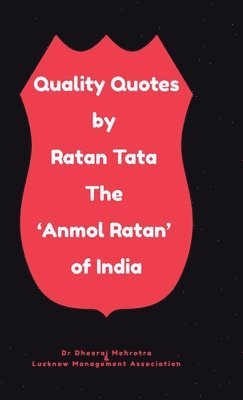 bokomslag Quality Quotes by Ratan Tata - The 'Anmol Ratan' of India