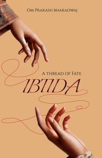 bokomslag Ibtida: A thread of fate