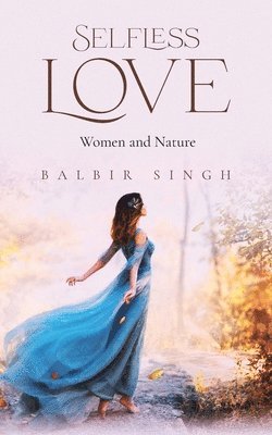 Balbir Singh - Selfless Love, Häftad