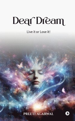 Preeti Agarwal, PREETI AGARWAL - Dear Dream, Häftad