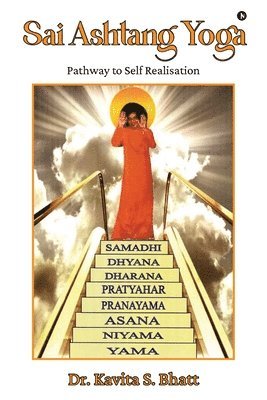 Sai Ashtang Yoga: Pathway to Self Realisation 1