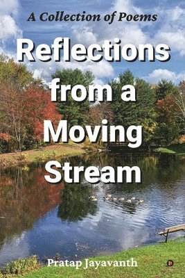 Pratap Jayavanth - Reflections from a Moving Stream, Häftad