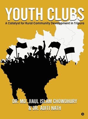 Dr MD Jiaul Islam Chowdhury, Dr Aditi Nath, Dr. Md. Jiaul Islam Chowdhury, Dr. Aditi Nath, MD Jiaul Islam Chowdhury, Aditi Nath - Youth Clubs, Inbunden