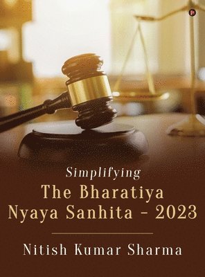 Simplifying The Bharatiya Nyaya Sanhita - 2023 1