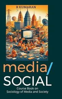 bokomslag Media Social: Sociology of Media and Society