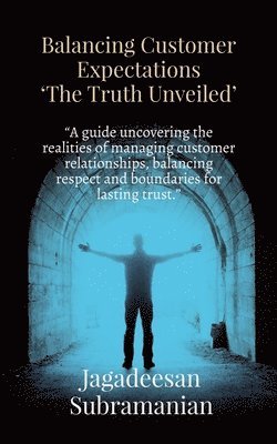 Balancing Customer Expectations &quot;The Truth Unveiled&quot; 1