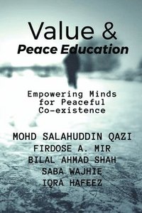 bokomslag Value & Peace Education: Empowering Minds for Peaceful Co-existence