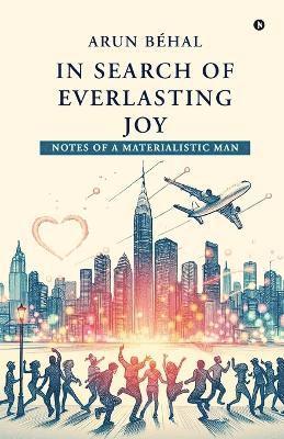 In Search of Everlasting Joy 1