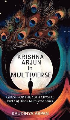 Krishna Arjun in Multiverse