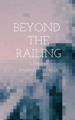 Beyond the Railing 1