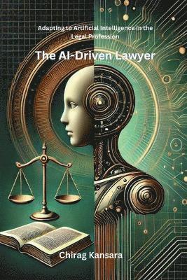 bokomslag The AI-Driven Lawyer