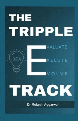 bokomslag The Triple Eee Track: Secret Formula for Lasting Success