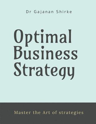 Optimal Business Strategy