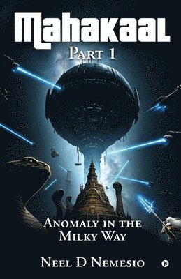 Mahakaal, Part 1: Anomaly in the Milky Way 1