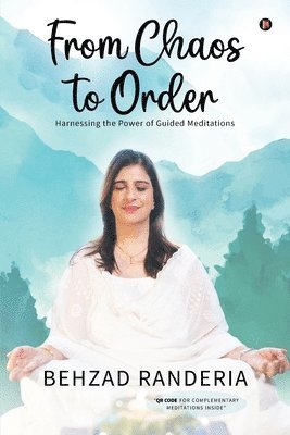 bokomslag From Chaos to Order: Harnessing the Power of Guided Meditations