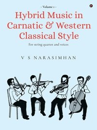 bokomslag Hybrid Music in Carnatic and Western Classical Style: For string quartet and voices: For string quartet and voices IN