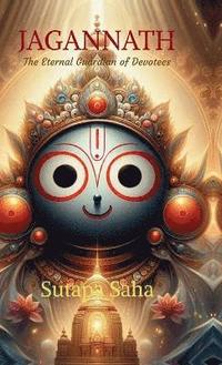 bokomslag JAGANNATH : The Eternal Guardian of Devotees