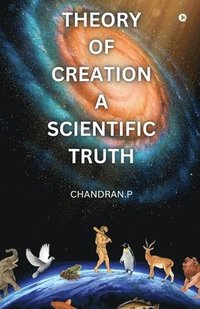 bokomslag Theory of Creation a Scientific Truth