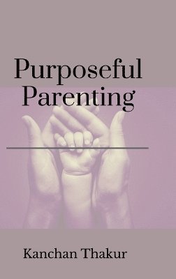 bokomslag Purposeful parenting