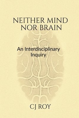 bokomslag Neither Mind nor Brain