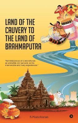 Land of the Cauvery to the Land of the Brahmaputra 1