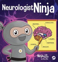 bokomslag Neurologist Ninja: A Children's Book in Rhyme About How Our Brain and Emotions are Linked