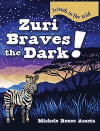bokomslag Zuri Braves the Dark!