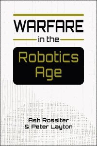 bokomslag Warfare in the Robotics Age