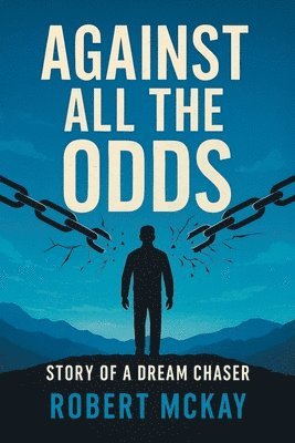 Robert McKay - Against All the Odds, Häftad
