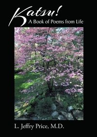 bokomslag KATSU! A Book of Poems from Life