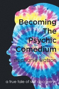 bokomslag Becoming The Psychic Comedium