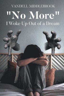 bokomslag "No More" I Woke Up Out of a Dream