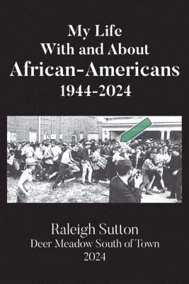 bokomslag My Life With and About African-Americans 1944-2024