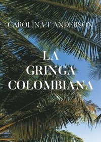 bokomslag La gringa colombiana