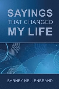 bokomslag Sayings That Changed My Life