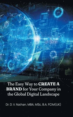 bokomslag The Easy Way to Create a Brand for Your Company in the Global Digital Landscape
