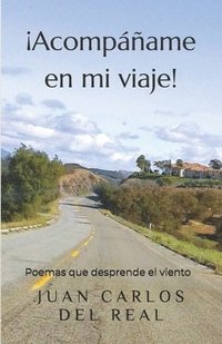 bokomslag ¡Acompáñame en mi viaje!: Poemas que desprende el viento