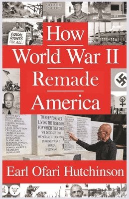 bokomslag How World War II Remade America