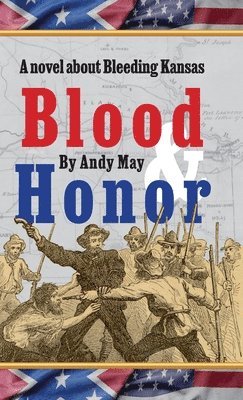 Blood & Honor, a novel about Bleeding Kansas 1