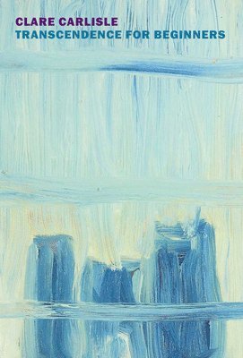 Clare Carlisle - Transcendence for Beginners, Häftad