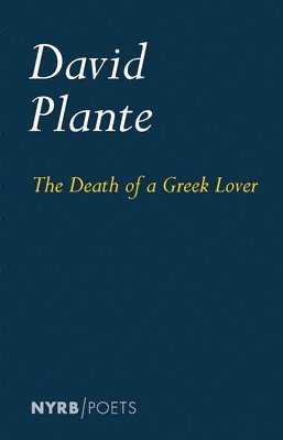 David Plante, Edward Mendelson, Edward Mendelson - Death of a Greek Lover, Häftad