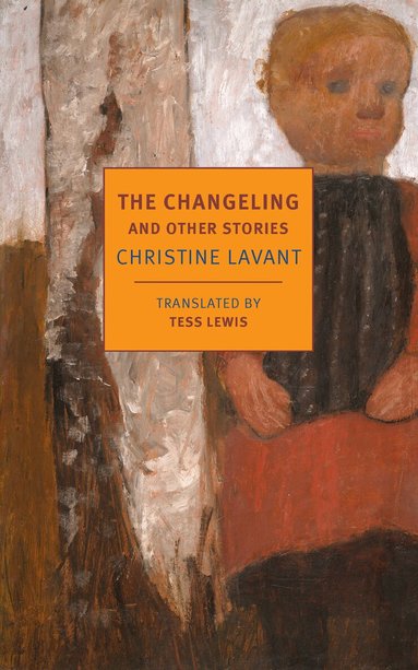 Christine Lavant, Tess Lewis - Changeling and Other Stories, Häftad