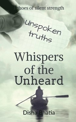 bokomslag Whispers of the Unheard: Whispers of the Unheard: Finding Strength in Silent Battles IN