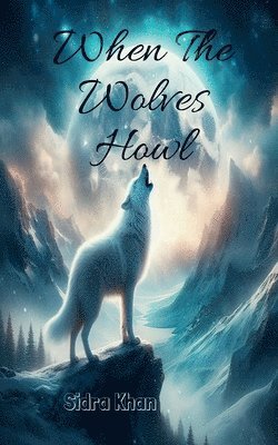 Sidra Khan - When The Wolves Howl, Häftad