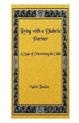 Living With a Diabetic Partner: A Saga of Overcoming the Odds 1