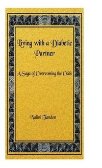 bokomslag Living With a Diabetic Partner: A Saga of Overcoming the Odds